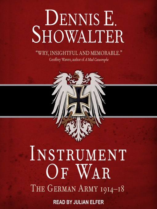 Title details for Instrument of War by Dennis E. Showalter - Available